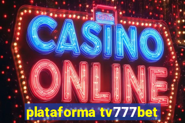 plataforma tv777bet